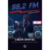 Zrod legendy 88,2 FM - Libor Šprysl
