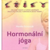 Schostak Monika: Hormonální jóga (dechové techniky, bandhy, dršti, směřování energie, zahřívací cvičení, hlavní cvičení, antistresový program, mudry, mantry, pránájáma, ... ( 163 str. V5) (vydání Font