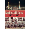Berlín za Hitlera 1939 - 1945 - A. P. van Bovenkamp, H. van Capelle