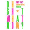 Oh Sht... What Now - Craig Oldham, Laurence King