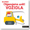 MiniPEDIE Objevujeme svět! Vozidla - Nathalie Choux, Vázaná