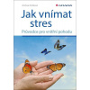 Jak vnímat stres - Andrea Dutková