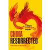 China Resurrected : A Modern Geopolitical History
