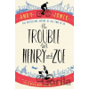 The Trouble with Henry and Zoe - Andy Jones
