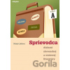 Sprievodca dielami slovenskej a svetovej literatúry A - 1. ročník SŠ