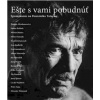 Ešte s vami pobudnúť -Spomínanie na D.Tatarku - Zborník