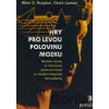 Hry pro levou polovinu mozku - Allen D. Bragdon, David Gamon