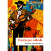 Život je jen náhoda - Klíma Jan Sklenářová Sylva