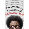 The Awkward Thoughts of W. Kamau Bell