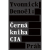 Černá kniha CIA - Yvonnick Denoël