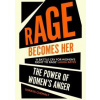 Rage Becomes Her - Soraya Chemaly, Simon & Schuster