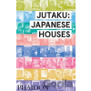 Jutaku: Japanese Houses - Naomi Pollock