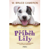 Psí poslání: Příběh Lily - Cameron W Bruce