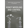 Robot Modeling and Control, Second Edition