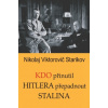 Kdo přinutil Hitlera přepadnout Stalina - Nikolaj Viktorovič Starikov