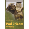 Pod krížom - Meditácie