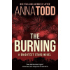 The Burning: A Brightest Stars novel (Anna Todd)