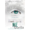 Restore Me - Tahereh Mafi