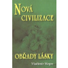 Megre Vladimír: Nová civilizace II. - Obřady lásky (Anastasia 8/2) (další úvahy nad světem, který by nemusel být jen vysněný, a který respektuje blízké provázání lidských bytostí s přírodou ( 211 str.