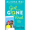 Girl Gone Viral - Alisha Rai