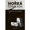 Hořká čokoláda - Ladislav Pecháček