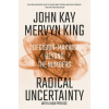Radical Uncertainty - Decision-Making Beyond the Numbers
