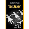 Tri ženy - Musil Robert