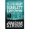 The Legendary Scarlett and Browne - Jonathan Stroud