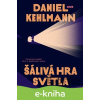 E-kniha Šálivá hra světla - Daniel Kehlmann