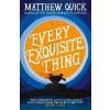 Every Exquisite Thing - Matthew Quick