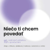 Niečo ti chcem povedať