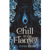 A Chill in the Flame (Piper CJ)