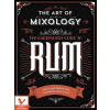 Art of Mixology: Bartender's Guide to Rum: Classic & Modern-Day Cocktails for Rum Lovers