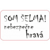 Štítok - Som šelma Materiál/farba: LASER Antik/gold
