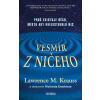 Vesmír z ničeho: Proč existuje něco, místo aby neexistovalo nic - Lawrence M. Krauss
