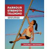 Parkour Strength Training: Overcome Obstacles for Fun and Fitness (Ryan Ford,Ben Musholt)(Brožovaná)