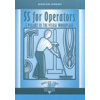 5s for Operators