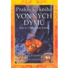 Praktická kniha vonných dýmů - Franz X. J. Huber