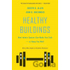 Healthy Buildings: How Indoor Spaces Can Make You Sick-or Keep You Well - Joseph G. Allen, John D. Macomber