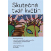 Skutečná tvář květin - Jiří Sádlo