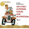 Jak vyjeli autíčkem Cvalík Alík se strýčkem - Alda Jan
