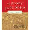 The Story of the Buddha - John Tarrant