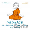 Meditace pro normální smrtelníky, ne pro mnichy - Lenka Vondráčková (ilustrátor), Tomáš Reinbergr