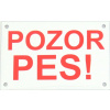 Smal Pozor pes! - výstražná tabuľka