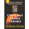 Sitchin Zecharia: Ztracená kniha Enkiho (Pohled na v dříve představenou ságu o příchodu Anunnaků na Zemi z perspektivy pána Enkiho, vůdce Anunnaků, který byl ve středověku uctíván jako Bůh. ( 312 str.
