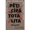 Pěticípá totalita - Štětina, Žáček, Stehlík, Kroupa, Rychlík, Blaive, Kocian, Viktora