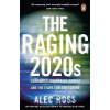 The Raging 2020s : Companies, Countries, People - and the Fight for Our Future - Alec Ross