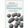Quantum Anthropology