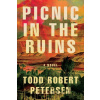 Picnic In the Ruins - Todd Robert Peterson