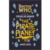 Doctor Who: The Pirate Planet - Douglas; Goss, James Adams